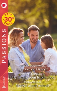 Le rêve de Grace - Une famille pour le play-boy - Mariés avant minuit