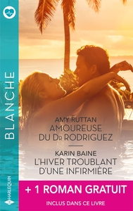 AMOUREUSE DU DR RODRIGUEZ - L'HIVER TROUBLANT D'UNE INFIRMIERE + 1 TITRE GRATUIT