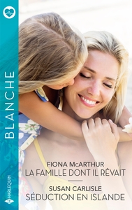 La famille dont il rêvait - Séduction en Islande