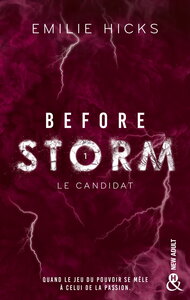 Before Storm - T1 : Le candidat