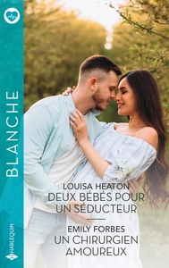 DEUX BEBES POUR UN SEDUCTEUR - UN CHIRURGIEN AMOUREUX