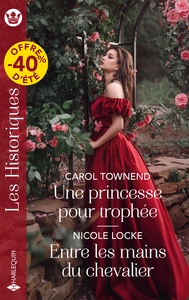 Une princesse pour trophée - Entre les mains du chevalier