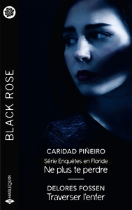 Ne plus te perdre / Traverser l'enfer