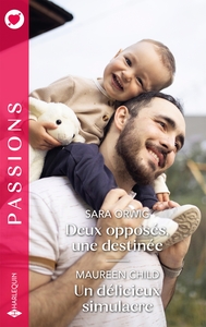 DEUX OPPOSES, UNE DESTINEE - UN DELICIEUX SIMULACRE