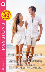 POUR UN INSTANT AU PARADIS - MARIAGE A THUNDER RIDGE - UNE SEDUISANTE REVANCHE