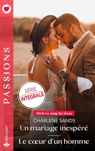 LE SANG DU TEXAS - TOMES 1 & 2 - UN MARIAGE INESPERE - LE COEUR D'UN HOMME