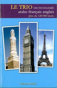 LE TRIO - DICTIONNAIRE ARABE-FRANCAIS-ANGLAIS - PLUS DE 120000 MOTS