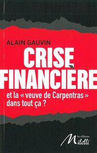 CRISE FINANCIERE - ET LA VEUVE CARPENTRAS DANS TOUT CA ?