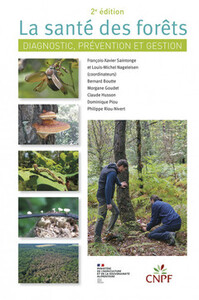 LA SANTE DES FORETS (2E EDITION) - DIAGNOSTIC, PREVENTION ET GESTION