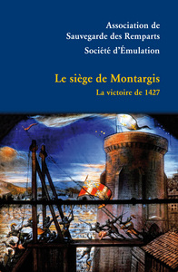 Le siège de Montargis - La victoire de 1427