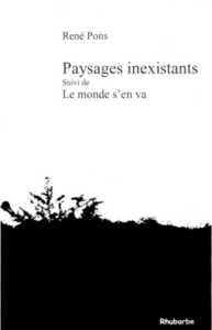 Paysages inexistants (suivi de) Le monde s'en va