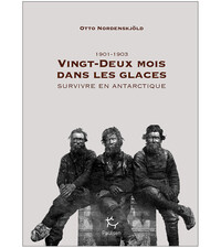 Vingt-deux mois dans les glaces - Survivre en antarctique