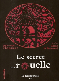 LE SECRET DE ROUELLE - T2 - LE FEU NOUVEAU