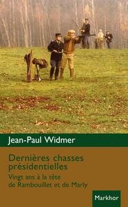 DERNIERES CHASSES PRESIDENTIELLES - VINGT ANS A LA TETE DE RAMBOUILLET ET DE MARLY