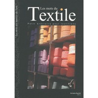 Les mots du textile - petit bréviaire pour textiliens