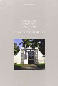 EAU DE CAFE, COTON MAIS, SALLE VERTE - A FLEUR DE MEMOIRE