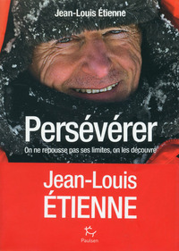 PERSEVERER - ON NE REPOUSSE PAS SES LIMITES, ON LES DECOUVRES