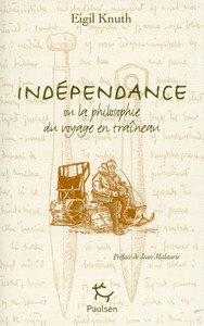 INDEPENDANCE OU LA PHILOSOPHIE DU VOYAGE EN TRAINEAU