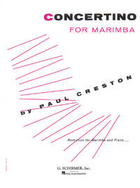 PAUL CRESTON: CONCERTINO FOR MARIMBA AND ORCHESTRA (WITH PIANO REDUCTION)