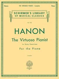 CHARLES-LOUIS HANON : THE VIRTUOSO PIANIST IN 60 EXERCISES FOR THE PIANO - COMPLETE EDITION