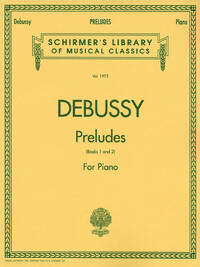 CLAUDE DEBUSSY : PRELUDES - BOOKS 1 AND 2 - PIANO