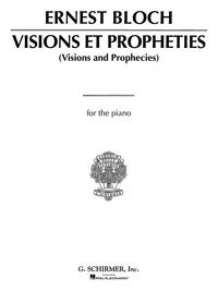 ERNEST BLOCH: VISIONS ET PROPHECIES PIANO
