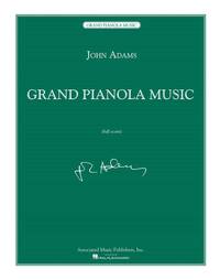 JOHN ADAMS: GRAND PIANOLA MUSIC (FULL SCORE)