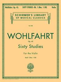 FRANZ WOHLFAHRT: SIXTY STUDIES FOR SOLO VIOLIN OP.45 BOOK 1 NOS.1-30