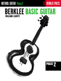 WILLIAM LEAVITT : BERKLEE BASIC GUITAR - PHASE 2 -  RECUEIL - HAL LEONARD GUITAR METHOD