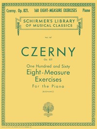 CARL CZERNY :  160 EIGHT-MEASURE EXERCISES, OP. 821