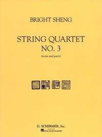 BRIGHT SHENG: STRING QUARTET NO.3 (SCORE/PARTS)