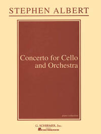 STEPHEN ALBERT: CONCERTO FOR CELLO AND ORCHESTRA