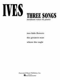 CHARLES IVES: THREE SONGS