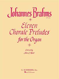 JOHANNES BRAHMS: ELEVEN CHORALE PRELUDES FOR ORGAN