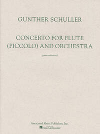 GUNTHER SCHULLER: CONCERTO FOR FLUTE/PICCOLO AND ORCHESTRA (FLUTE/PIANO)