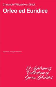 CHRISTOPH WILLIBALD GLUCK: ORFEO ED EURIDICE (LIBRETTO) LIVRE SUR LA MUSIQUE