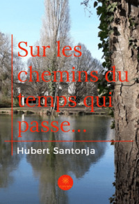 Sur les chemins du temps qui passe…