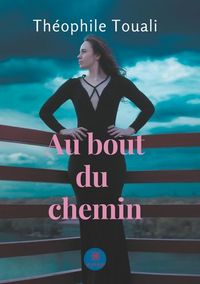 AU BOUT DU CHEMIN