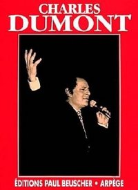 CHARLES DUMONT --- CHANT, GUITARE OU PIANO