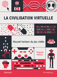 LA CIVILISATION VIRTUELLE - NOUVEL HORIZON DU JEU VIDEO