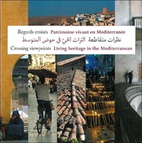 Regards croisés - patrimoine vivant en Méditerranée