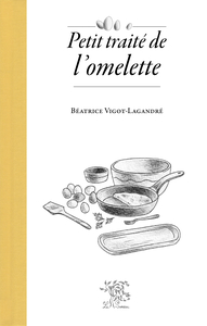 PETIT TRAITE DE L'OMELETTE