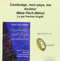 CAMBODGE, MON PAYS, MA DOULEUR