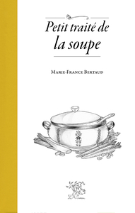 PETIT TRAITE DE LA SOUPE