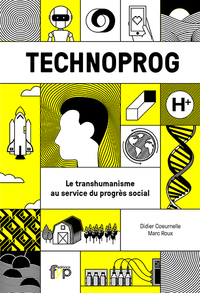 TECHNOPROG - LE TRANSHUMANISME AU SERVICE DU PROGRES