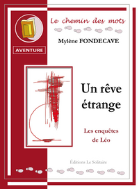 FONDECAVE Mylène / Un rêve étrange / Les enquêtes de Léo (N°3)