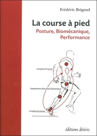 LA COURSE A PIED - POSTURE, BIOMECANIQUE, PERFORMANCE