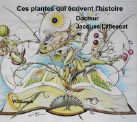 CES PLANTES QUI ECRIVENT L'HISTOIRE