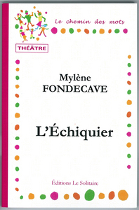 FONDECAVE Mylène / L'échiquier / Théâtre