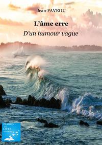 L AME ERRE . D UN HUMOUR VAGUE !